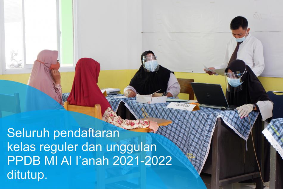 Seluruh Pendaftaran Kelas Reguler Dan Unggulan Ppdb 2021 2022 Mi Al I Anah Ditutup
